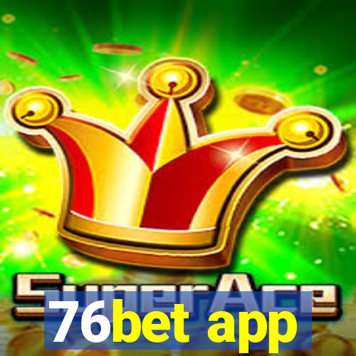 76bet app